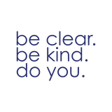 be clear. be kind. do you. image