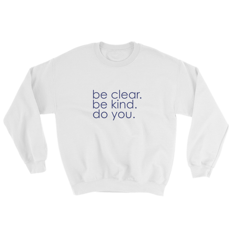 be clear. be kind. do you. - unisex sweatshirt