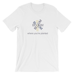 Bloom Where You're Planted - Short-Sleeve Unisex T-Shirt