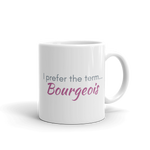 white coffee mug 11oz - I prefer the term bourgeois