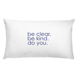 Be clear. Be kind. Do you. -  20x12 Premium Pillow