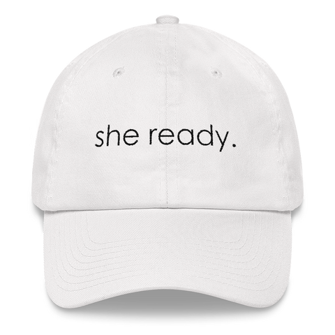 She Ready. - Dad hat