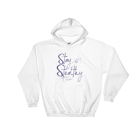 white hoodie - "Stay Stealthy"