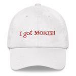 White Dad hat baseball cap - "I got moxie"