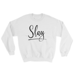 Slay - Sweatshirt