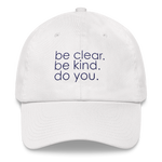white baseball cap white - be clear. be kind. do you.