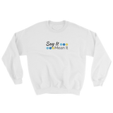 Say It Mean It - white sweatshirt 